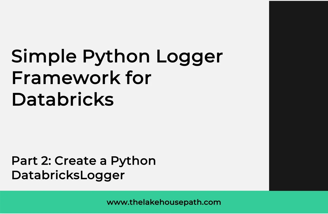 Image for the post The Lakehouse Path: Databricks Logger Part 2
