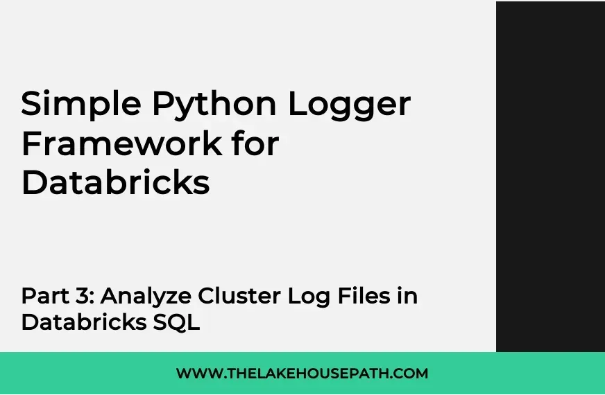 Image for the post The Lakehouse Path: Databricks Logger Part 3